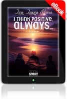 E-book - I think positive, always…