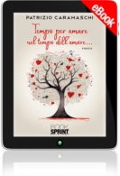 E-book - Tempo per amare nel tempo dell’amore…