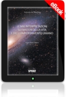 E-book - Le mie interpretazioni sui misteri della vita e del comportamento umano