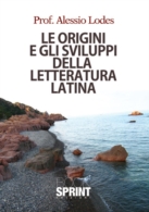 Le origini e gli sviluppi della letteratura latina