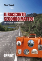 Il Racconto secondo Matteo (di vacanze Scandinave)