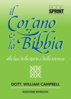 Il Corano e la Bibbia alla luce della storia e della scienza (nuova edizione)