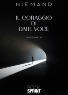 Il coraggio di dare voce