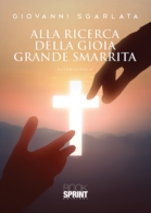 Alla ricerca della gioia grande smarrita