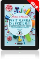 E-book - Party Planner che passione!!! - Il tuo party dall'effetto wow!!!!