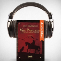 AudioLibro - Vite parallele - A cavallo di un sogno