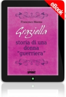 E-book - Graziella - Storia di una donna guerriera