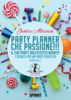 Party Planner che passione!!! - Il tuo party dall'effetto wow!!!!